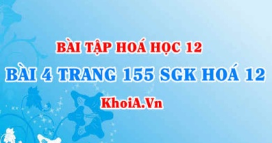 Bài 4 trang 155 SGK Hoá 12: Tính chất vật lí, tính chất hoá học của Crom, hợp chất Crom 3, Crom 6 oxit